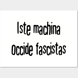This Machine Kills Fascists (Interlingua) Posters and Art